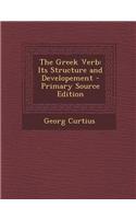 The Greek Verb: Its Structure and Developement - Primary Source Edition