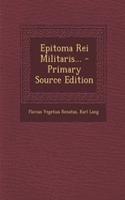 Epitoma Rei Militaris... - Primary Source Edition