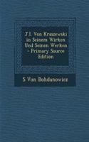 J.I. Von Kraszewski in Seinem Wirken Und Seinen Werken