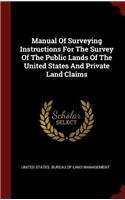 MANUAL OF SURVEYING INSTRUCTIONS FOR THE