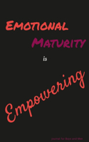 Emotional Maturity is Empowering