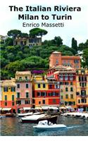 The Italian Riviera Milan to Turin