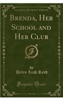 Brenda, Her School and Her Club (Classic Reprint)