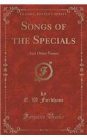 Songs of the Specials: And Other Verses (Classic Reprint)