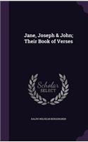 Jane, Joseph & John; Their Book of Verses