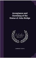 Acceptance and Unveiling of the Statue of John Bridge