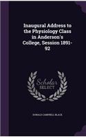 Inaugural Address to the Physiology Class in Anderson's College, Session 1891-92: (English)
