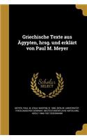 Griechische Texte Aus Agypten, Hrsg. Und Erklart Von Paul M. Meyer