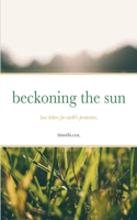 beckoning the sun: love letters for earth's protectors.