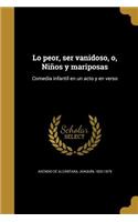 Lo peor, ser vanidoso, o, Niños y mariposas