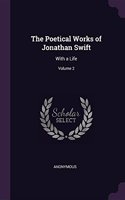 Poetical Works of Jonathan Swift: With a Life; Volume 2