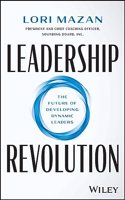 Leadership Revolution: The Future of Developing Dynamic Leaders