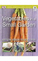 Vegetables in a Small Garden: Simple Steps to Success(RHS Simple Steps to Success)