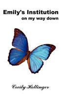 Emily's Institution: on My Way down: on my way down(English)