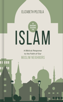 Short Guide to Islam, A: A Biblical Response to the Faith of Our Muslim Neighbors