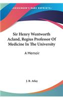 Sir Henry Wentworth Acland, Regius Professor Of Medicine In The University