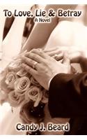 To Love, Lie, and Betray