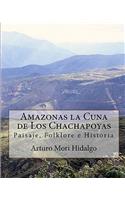 Amazonas la Cuna de Los Chachapoyas