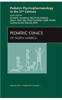 Pediatric Psychopharmacology in the 21st Century, an Issue of Pediatric Clinics