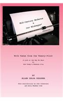 Mid-Century Moderns and Our Mishegas* with Takes from the Twenty-First *Madness