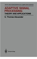 Adaptive Signal Processing: Theory and Applications(Monographs in Computer Science)