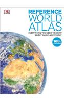 Reference World Atlas: Everything You Need to Know About Our Planet Today