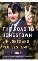 The Road to Jonestown: Jim Jones and Peoples Temple: Jim Jones and Peoples Temple