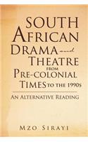 South African Drama and Theatre from Pre-colonial Times to the 1990s