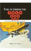Flying the Lindbergh Line: Then & Now: (Transcontinental Air Transport's Historic Aviation Vision)(English)