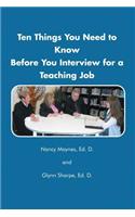 Ten Things You Need to Know Before You Interview for a Teaching Job