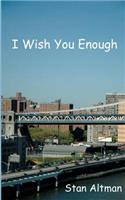 I Wish You Enough: (English)