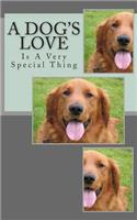 A Dog's Love: Is a Very Special Thing