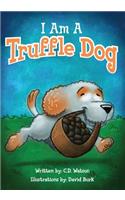 I Am A Truffle Dog