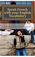 Speak French with your English vocabulary