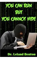 You Can Run But You Cannot Hide