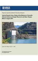 Interim Results from a Study of the Behavior of Juvenile Chinook Salmon at Cougar Reservoir and Dam, Oregon, March?August 2011