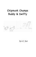 Chipmunk Champs Buddy & Swifty