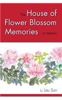 The House of Flower Blossom Memories