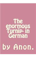 The enormous Turnip- in German