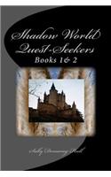 Shadow World Quest-Seekers Books 1 & 2