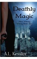 Deathly Magic: (2 Here Witchy Witchy)