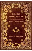 Folious Appearances - A Consideration on our Ways of Lettering Books