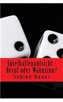 Spielhallenaufsicht - Beruf oder Wahnsinn?