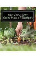 My Very Own Selection of Recipes