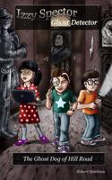 Izzy Spector - Ghost Detector: The Ghost Dog of Hill Road