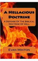 A Hellacious Doctrine: A Defense of the Biblical Doctrine of Hell