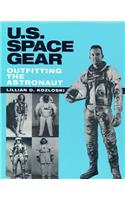 U.S. Space Gear: Outfitting the Astronaut