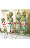 Country Living Merry & Bright: 301 Festive Ideas for Celebrating Christmas