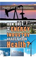 How Does the Energy Industry Affect Your Health?