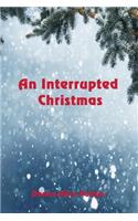 An Interrupted Christmas